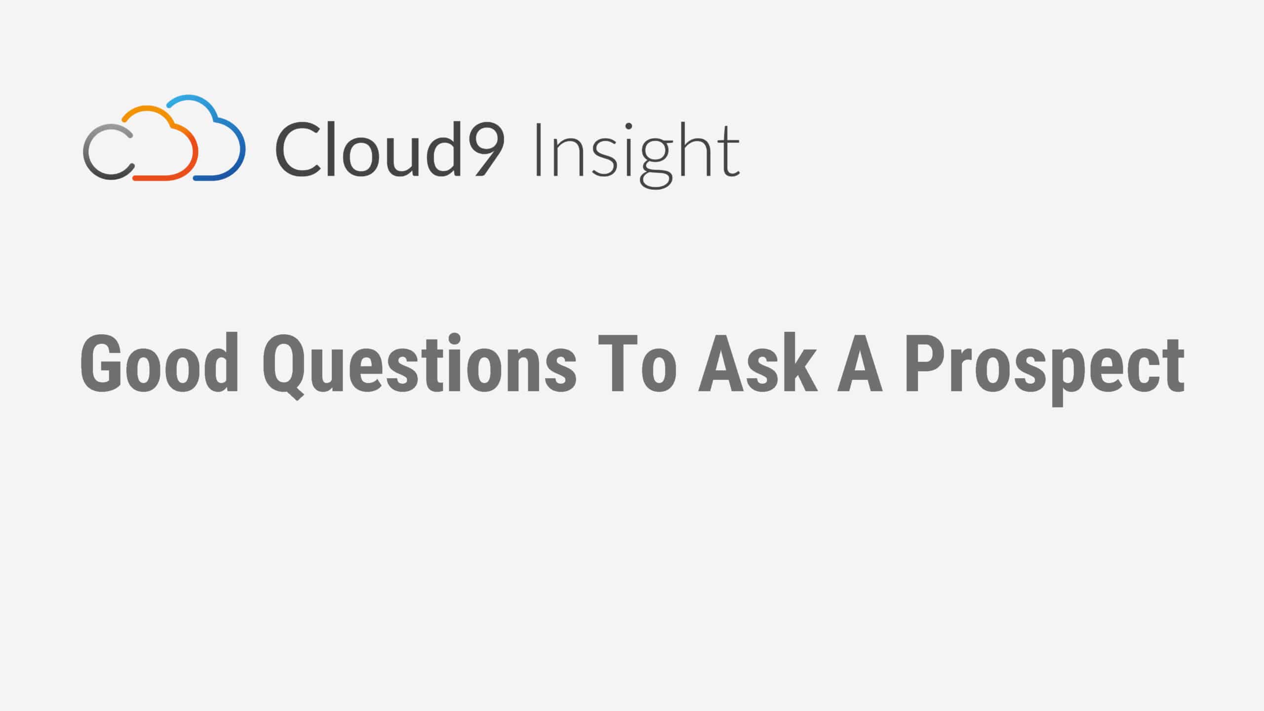 good-questions-to-ask-a-dynamics-365-prospect-cloud-9-insight